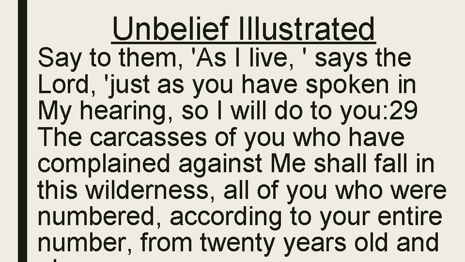 Unbelief Illustrated Say to them, 'As I live, ' says the Lord, 'just as