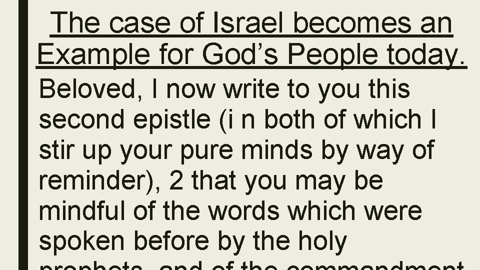 The case of Israel becomes an Example for God’s People today. Beloved, I now