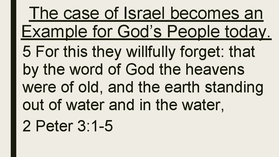 The case of Israel becomes an Example for God’s People today. 5 For this