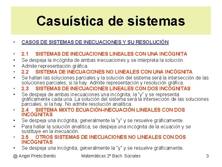 Casuística de sistemas • CASOS DE SISTEMAS DE INECUACIONES Y SU RESOLUCIÓN • •