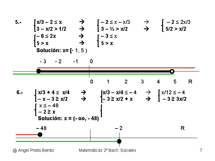 5. - x/3 – 2 ≤ x 3 – x/2 > 1/2 – 6