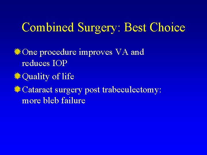 Combined Surgery: Best Choice One procedure improves VA and reduces IOP Quality of life