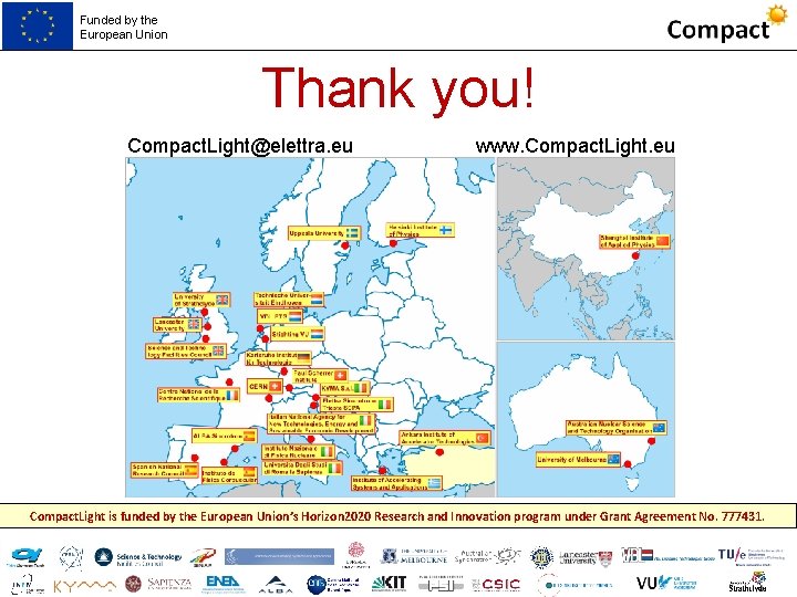 Funded by the European Union Thank you! Compact. Light@elettra. eu www. Compact. Light. eu