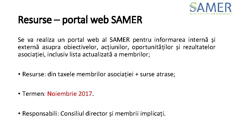 Resurse – portal web SAMER Se va realiza un portal web al SAMER pentru