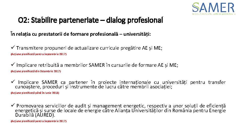 O 2: Stabilire parteneriate – dialog profesional În relația cu prestatorii de formare profesională