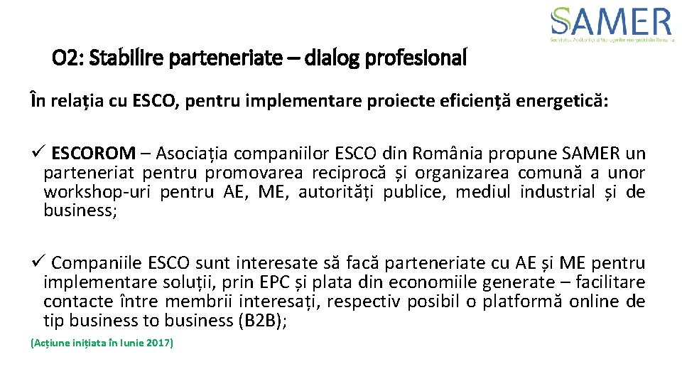 O 2: Stabilire parteneriate – dialog profesional În relația cu ESCO, pentru implementare proiecte
