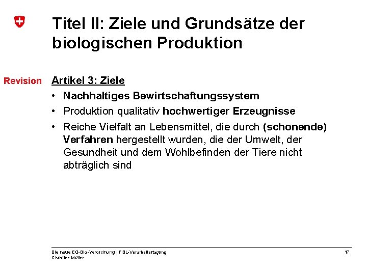 Titel ll: Ziele und Grundsätze der biologischen Produktion Revision Artikel 3: Ziele • Nachhaltiges