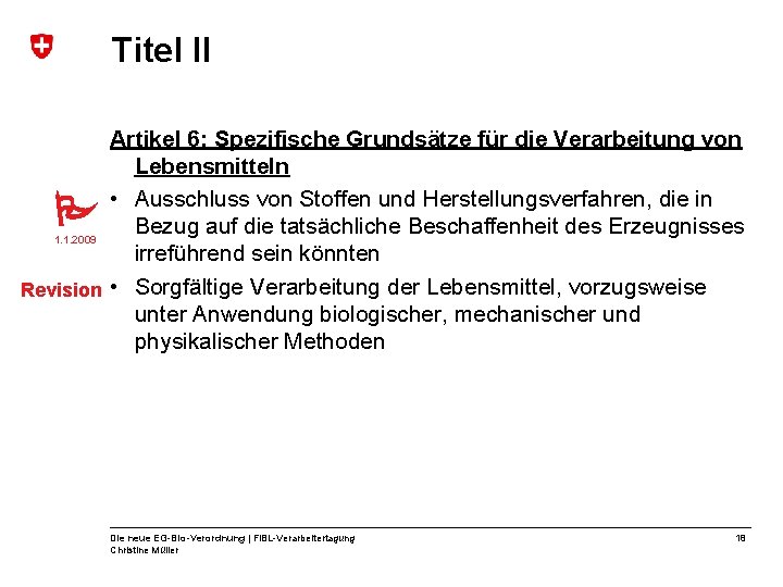 Titel II Artikel 6: Spezifische Grundsätze für die Verarbeitung von Lebensmitteln • Ausschluss von