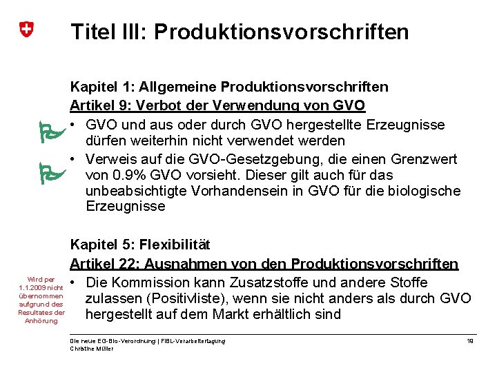 Titel III: Produktionsvorschriften Wird per 1. 1. 2009 nicht übernommen aufgrund des Resultates der