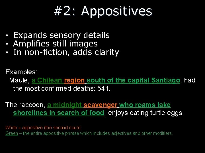 #2: Appositives • Expands sensory details • Amplifies still images • In non-fiction, adds