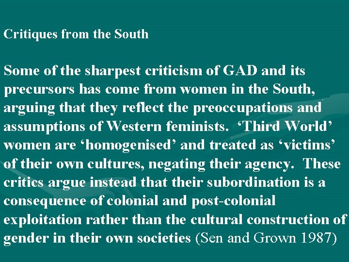Critiques from the South Some of the sharpest criticism of GAD and its precursors Critiques from the South Some of the sharpest criticism of GAD and its precursors