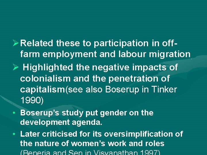 Ø Related these to participation in offfarm employment and labour migration Ø Highlighted the Ø Related these to participation in offfarm employment and labour migration Ø Highlighted the