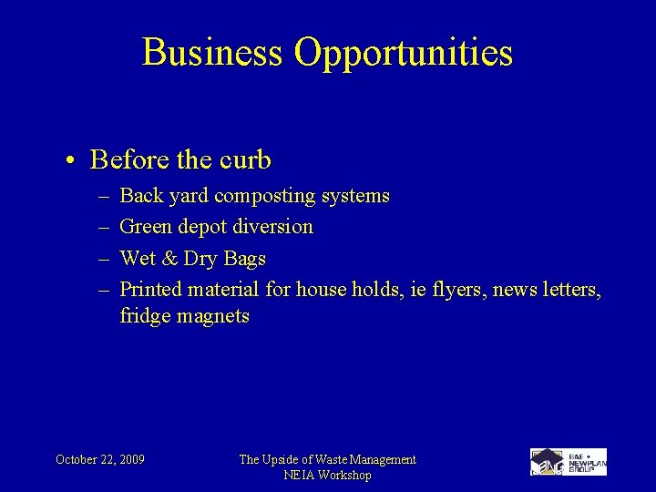 Business Opportunities • Before the curb – – Back yard composting systems Green depot