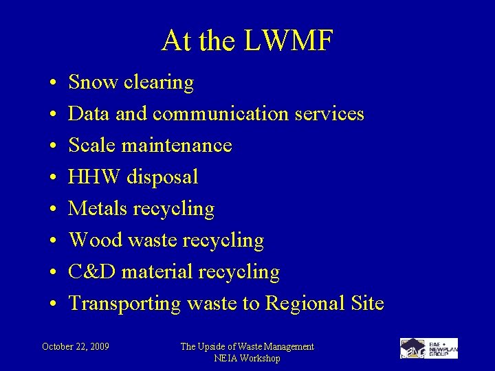 At the LWMF • • Snow clearing Data and communication services Scale maintenance HHW