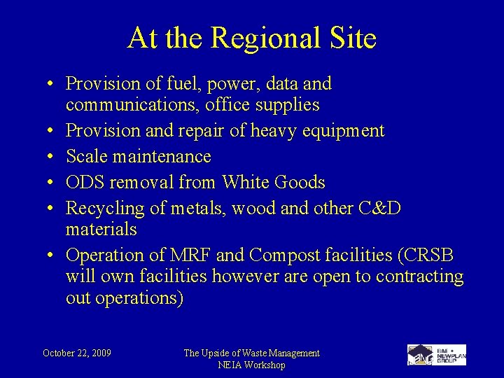 At the Regional Site • Provision of fuel, power, data and communications, office supplies