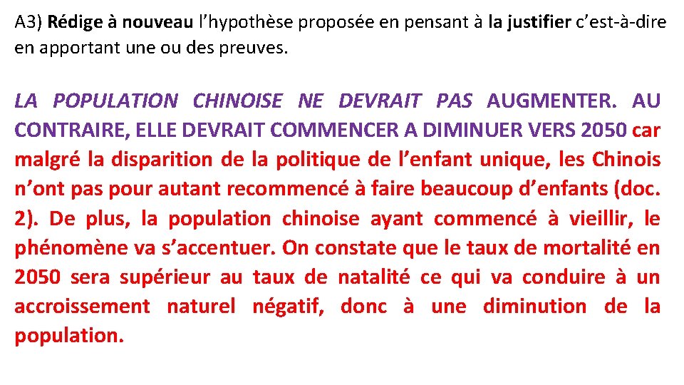 A 3) Rédige à nouveau l’hypothèse proposée en pensant à la justifier c’est-à-dire en