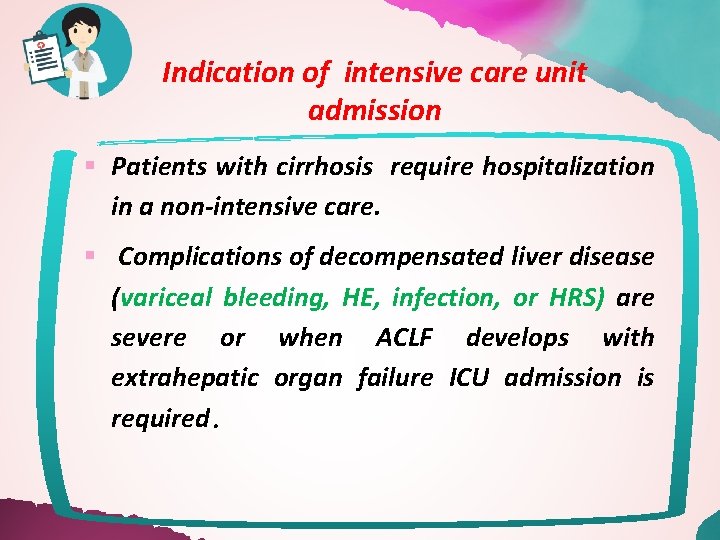 Indication of intensive care unit admission § Patients with cirrhosis require hospitalization in a