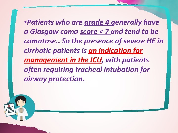  • Patients who are grade 4 generally have a Glasgow coma score <