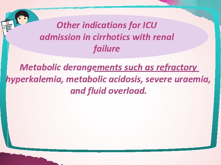 Other indications for ICU admission in cirrhotics with renal failure Metabolic derangements such as