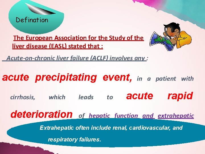 Defination The European Association for the Study of the liver disease (EASL) stated that