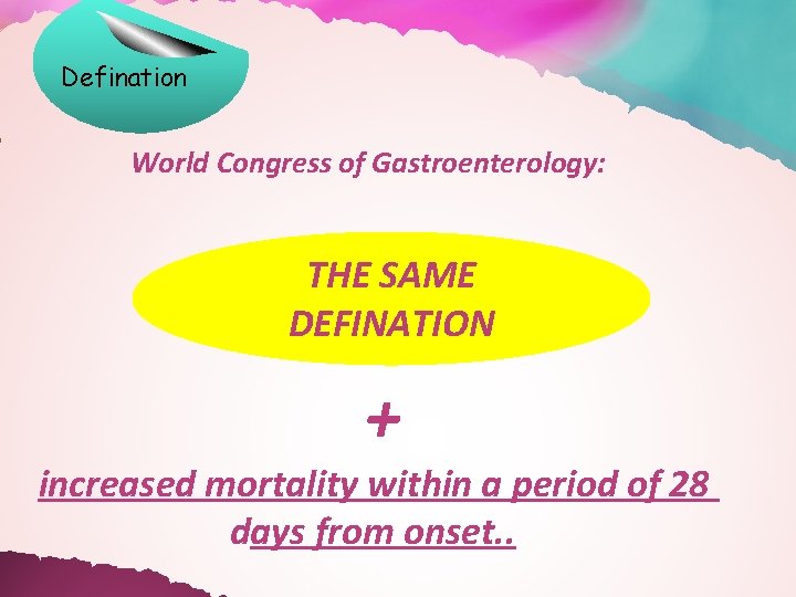 Defination World Congress of Gastroenterology: THE SAME DEFINATION + increased mortality within a period