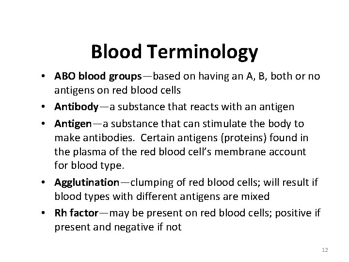 Blood Terminology • ABO blood groups—based on having an A, B, both or no