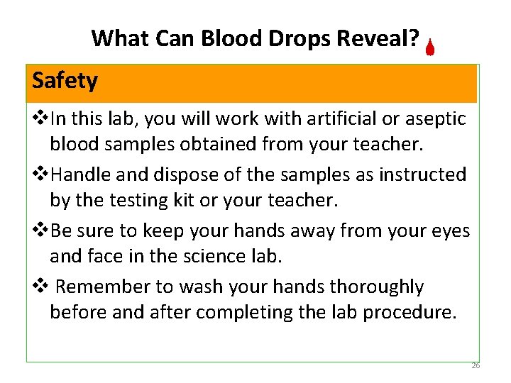 What Can Blood Drops Reveal? Safety v. In this lab, you will work with