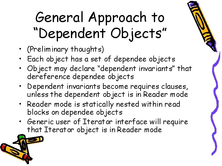 General Approach to “Dependent Objects” • (Preliminary thoughts) • Each object has a set