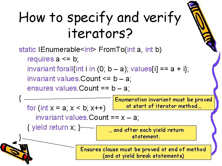 How to specify and verify iterators? static IEnumerable<int> From. To(int a, int b) requires How to specify and verify iterators? static IEnumerable<int> From. To(int a, int b) requires