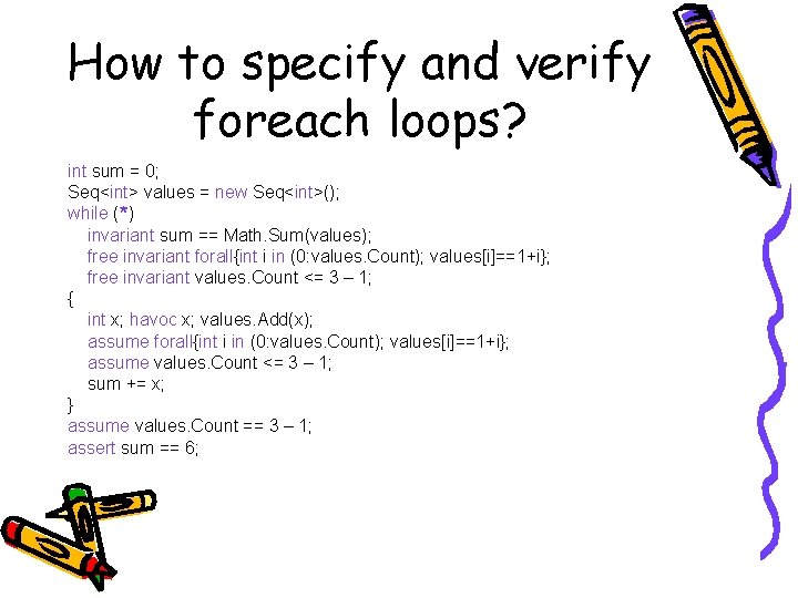 How to specify and verify foreach loops? int sum = 0; Seq<int> values =