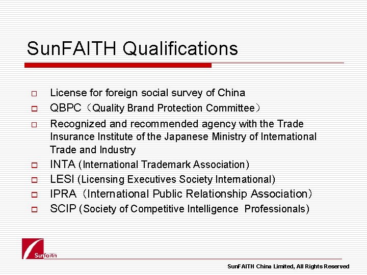 Sun. FAITH Qualifications o o o o License foreign social survey of China QBPC（Quality