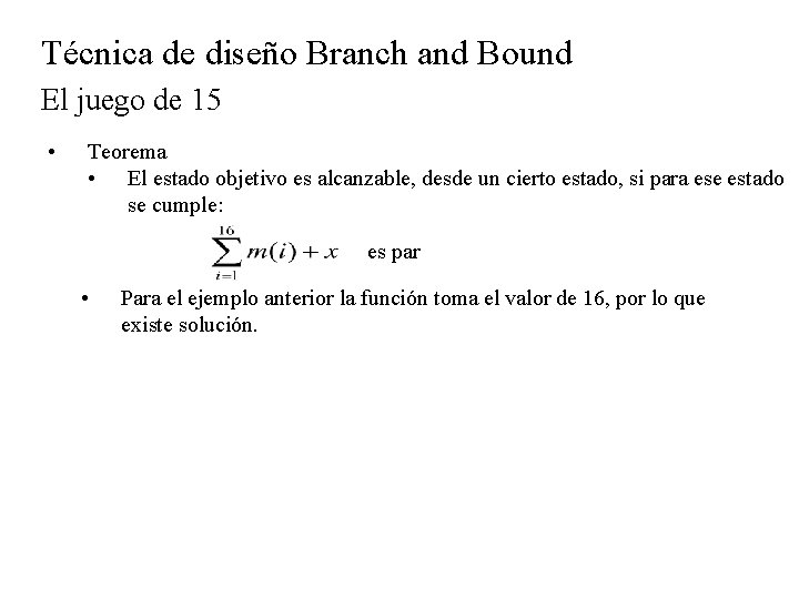 Técnica de diseño Branch and Bound El juego de 15 • Teorema • El