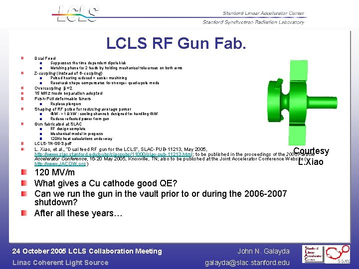 LCLS RF Gun Fab. Dual Feed Suppresses the time dependent dipole kick Matching phase