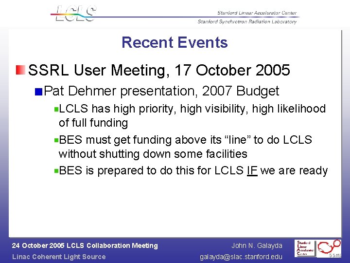 Recent Events SSRL User Meeting, 17 October 2005 Pat Dehmer presentation, 2007 Budget LCLS