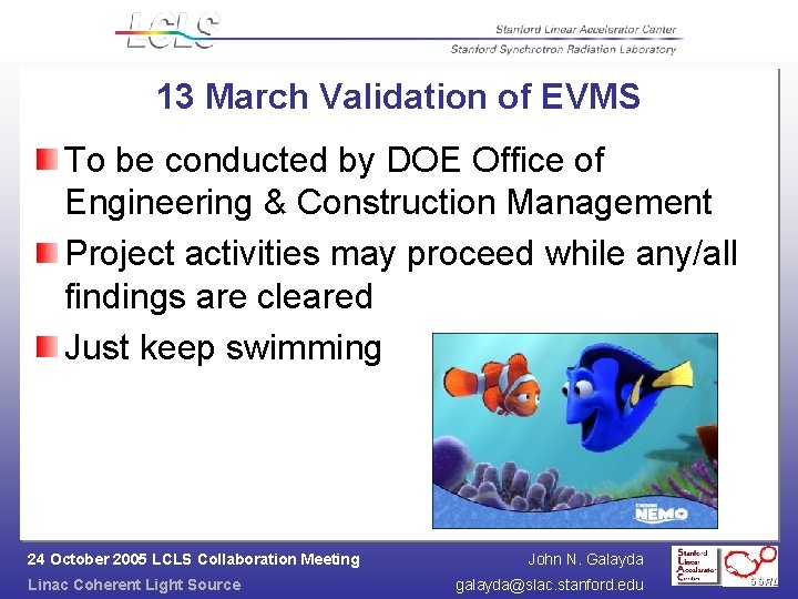 13 March Validation of EVMS To be conducted by DOE Office of Engineering &