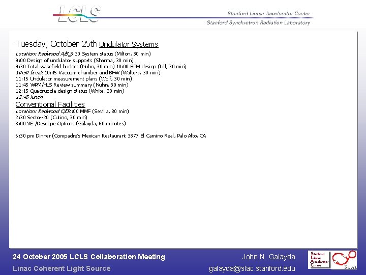 Tuesday, October 25 th Undulator Systems Location: Redwood A/B 8: 30 System status (Milton,