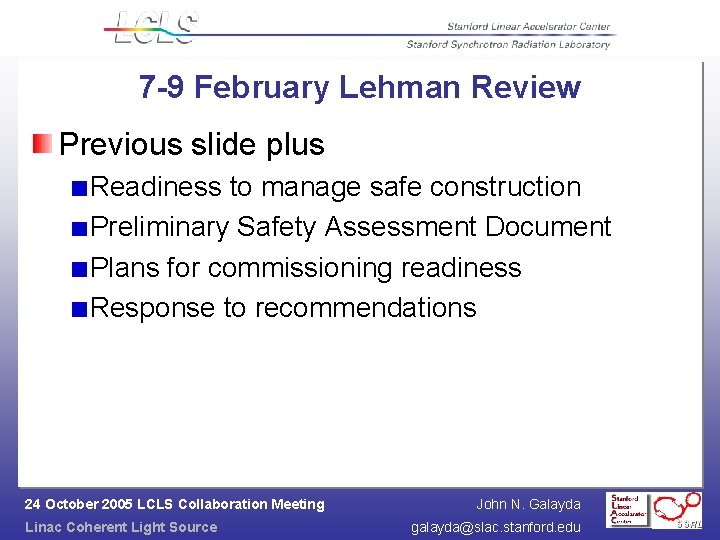 7 -9 February Lehman Review Previous slide plus Readiness to manage safe construction Preliminary