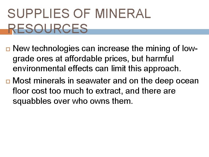 SUPPLIES OF MINERAL RESOURCES New technologies can increase the mining of lowgrade ores at
