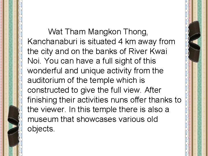 Wat Tham Mangkon Thong, Kanchanaburi is situated 4 km away from the city and