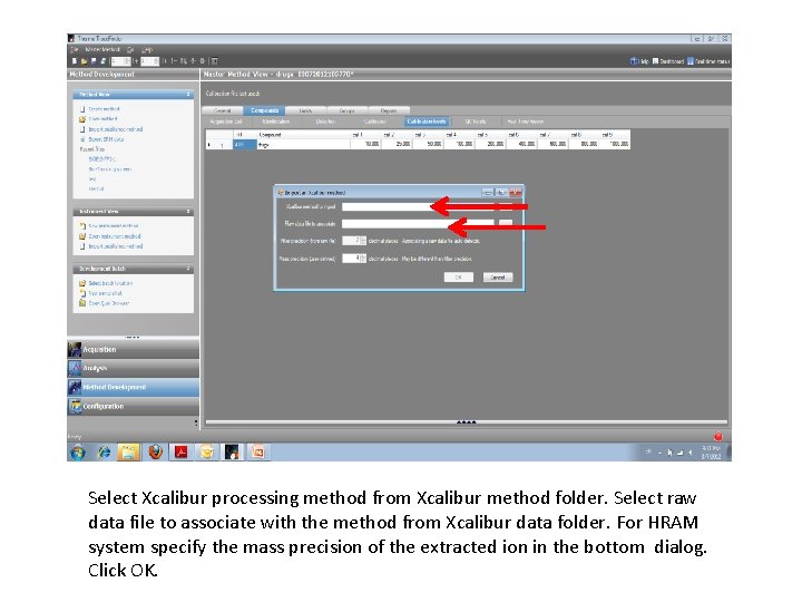 Select Xcalibur processing method from Xcalibur method folder. Select raw data file to associate