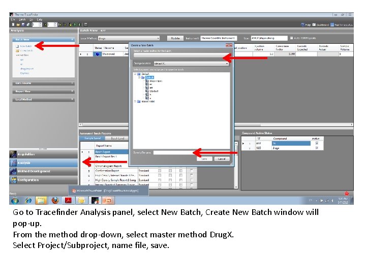 Go to Tracefinder Analysis panel, select New Batch, Create New Batch window will pop-up.