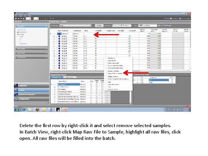 Delete the first row by right-click it and select remove selected samples. In Batch