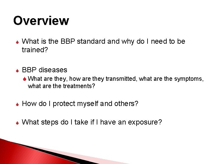 Overview What is the BBP standard and why do I need to be trained?