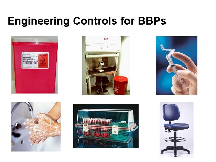 Engineering Controls for BBPs 