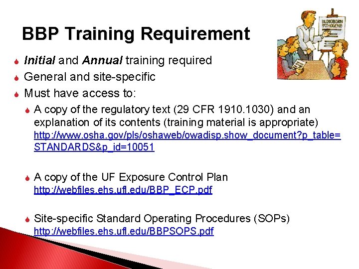 BBP Training Requirement Initial and Annual training required General and site-specific Must have access