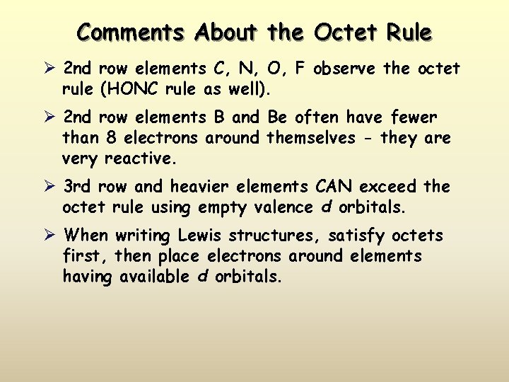 Comments About the Octet Rule Ø 2 nd row elements C, N, O, F