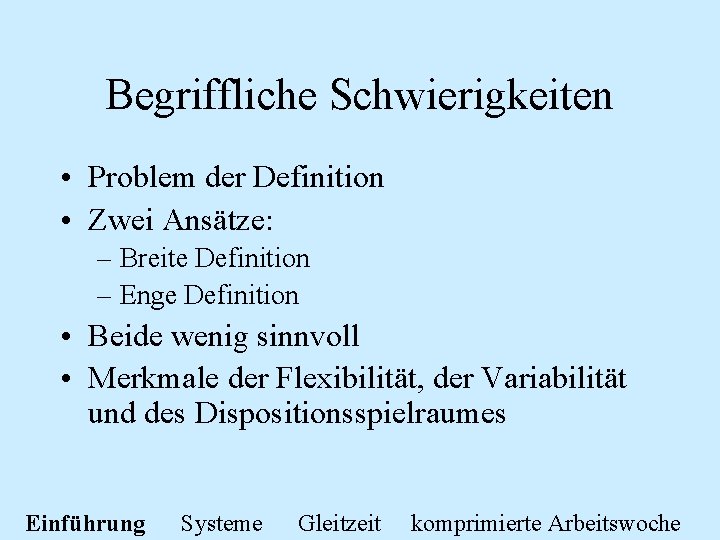 Begriffliche Schwierigkeiten • Problem der Definition • Zwei Ansätze: – Breite Definition – Enge