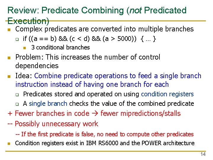 Review: Predicate Combining (not Predicated Execution) n Complex predicates are converted into multiple branches