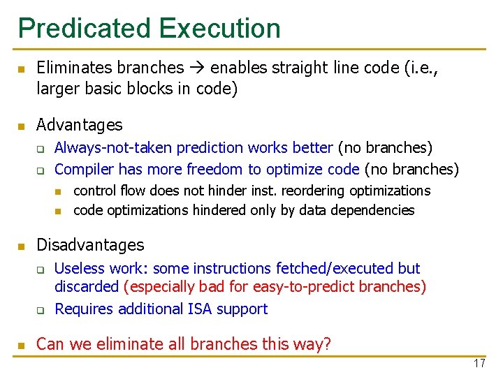 Predicated Execution n n Eliminates branches enables straight line code (i. e. , larger