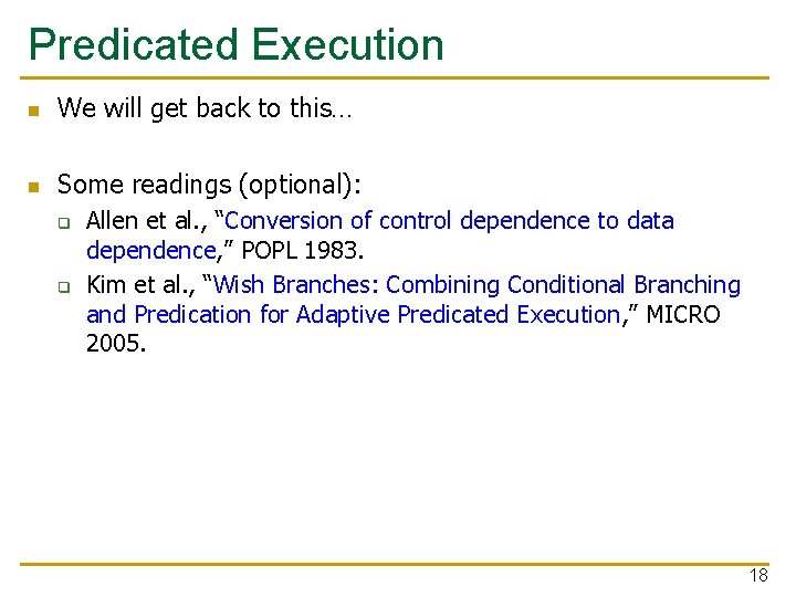 Predicated Execution n We will get back to this… n Some readings (optional): q